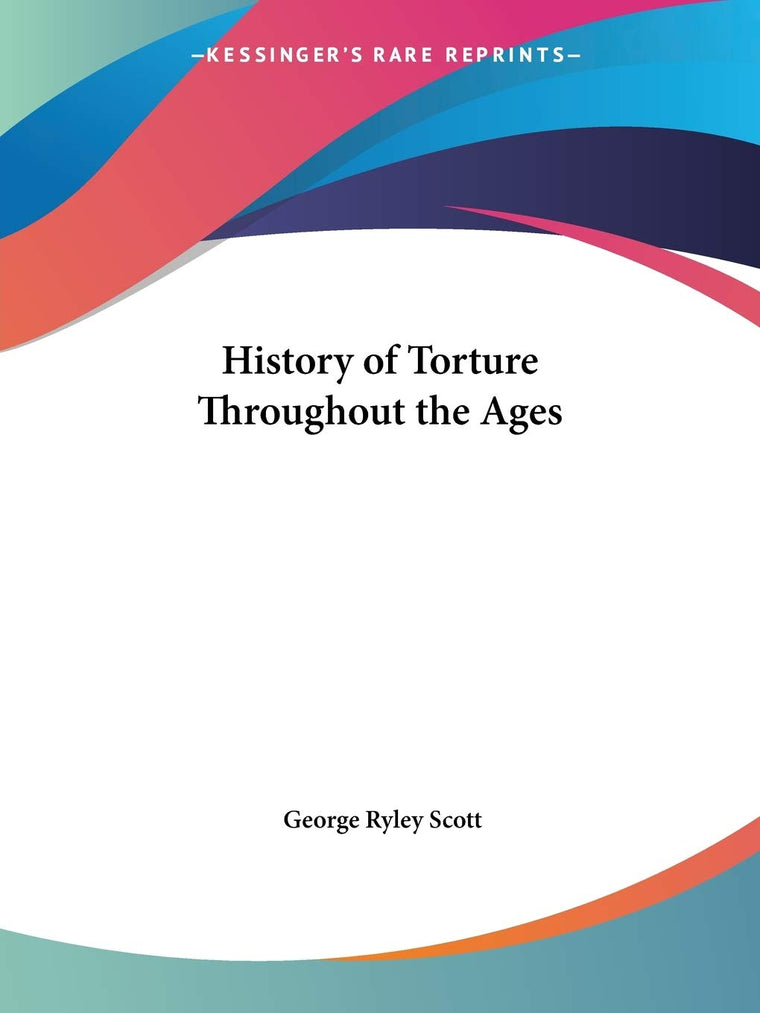 History of Torture Throughout the Ages