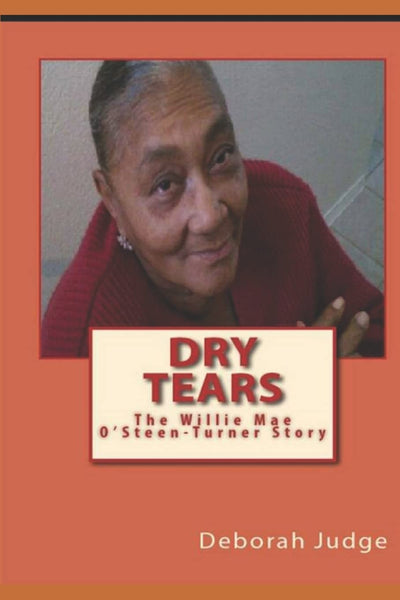 Dry Tears: The Willie Mae Osteen-Turner Story