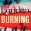 London, Burning: 'Richly pleasurable' Observer