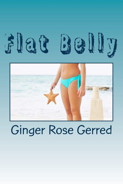 Flat Belly: Recipes Included