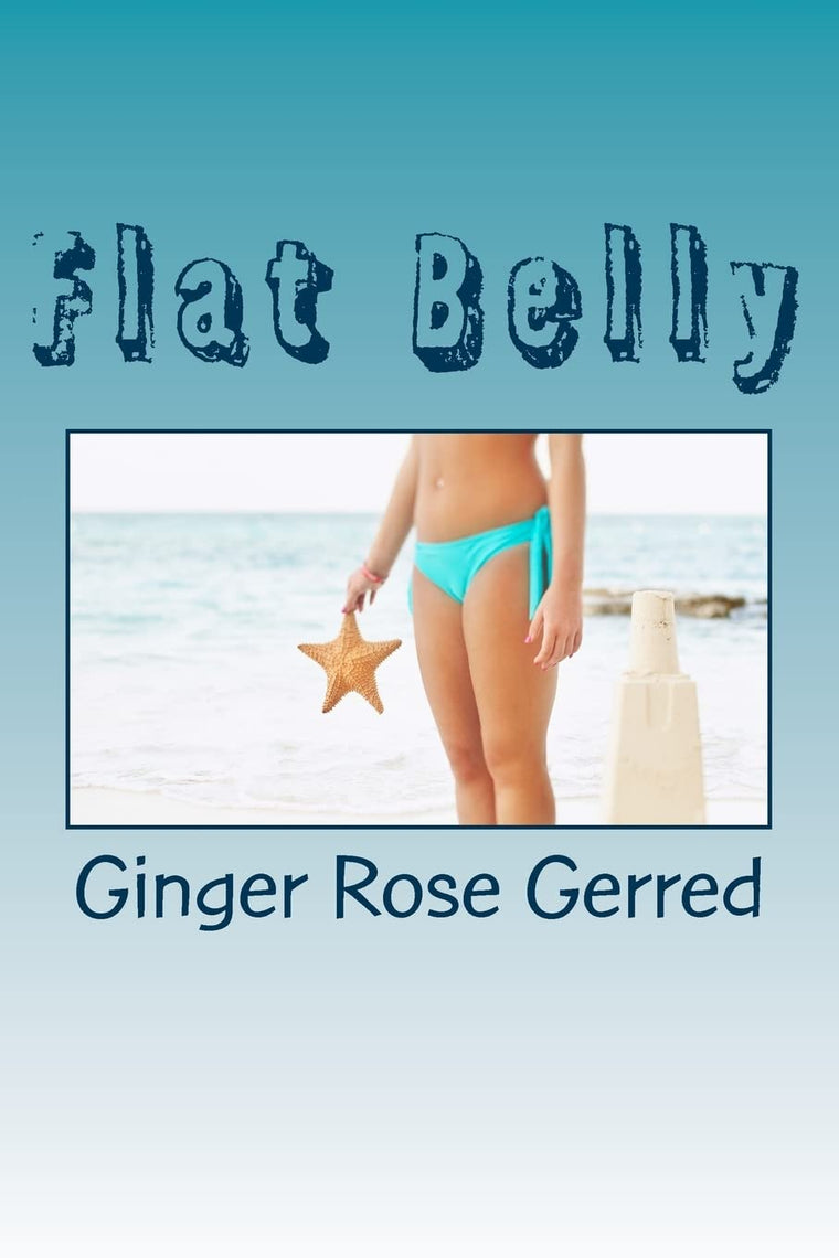 Flat Belly: Recipes Included