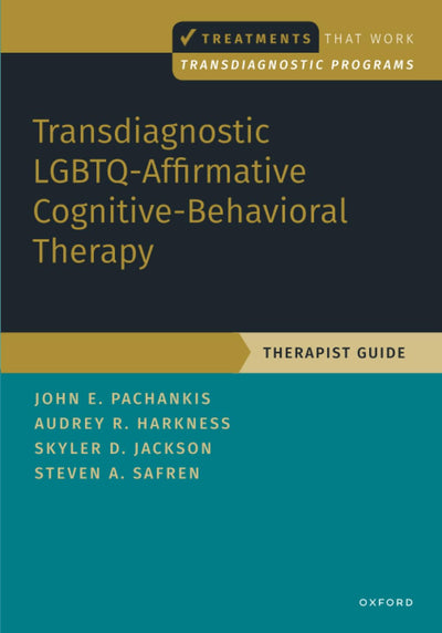 Transdiagnostic LGBTQ-Affirmative Cognitive-Behavioral Therapy (TREATMENTS THAT WORK)