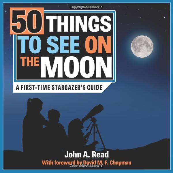 50 Things to See on the Moon: A first-time stargazers guide