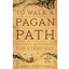 To Walk a Pagan Path: Practical Spirituality for Every Day
