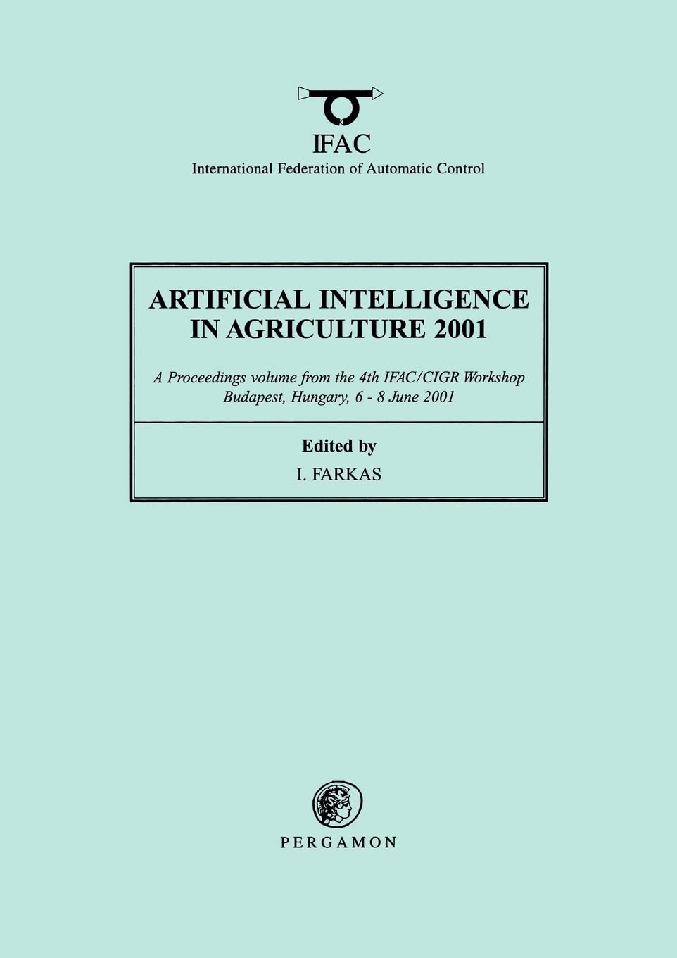 Artificial Intelligence in Agriculture 2001 (IFAC Workshop Series)