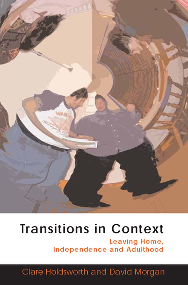 Transitions in Context: Leaving home, independence and adulthood