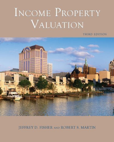Income Property Valuation, 3rd Edition (Paperback) - A Comprehensive Look at the Appraisal of Real Estate Income Property