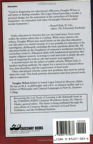 Recovering the Lost Tools of Learning: An Approach to Distinctively Christian Education (Turning Point Christian Worldview Series) (Volume 12)