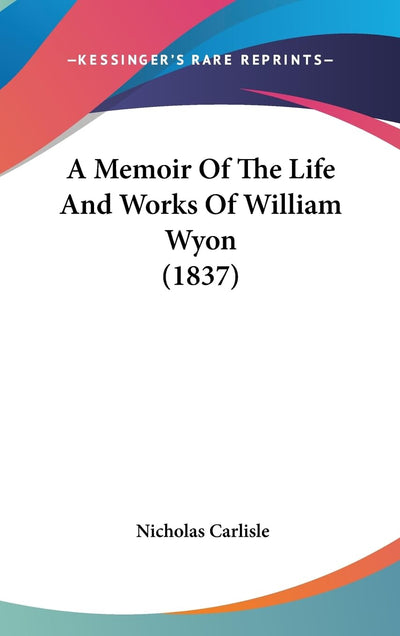 A Memoir Of The Life And Works Of William Wyon (1837)