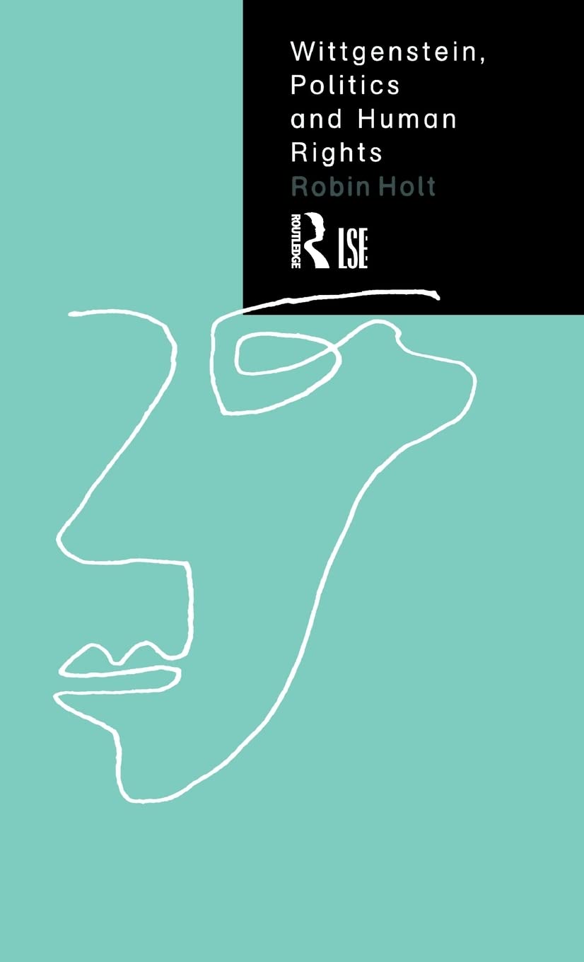 Wittgenstein, Politics and Human Rights (LSE/Routledge)