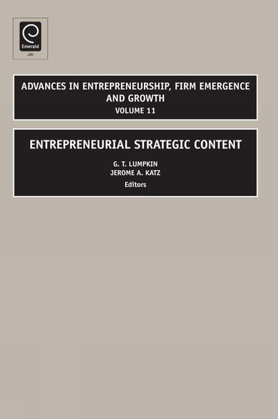 Entrepreneurial Strategic Content (Advances in Entrepreneurship, Firm Emergence and Growth, 11)