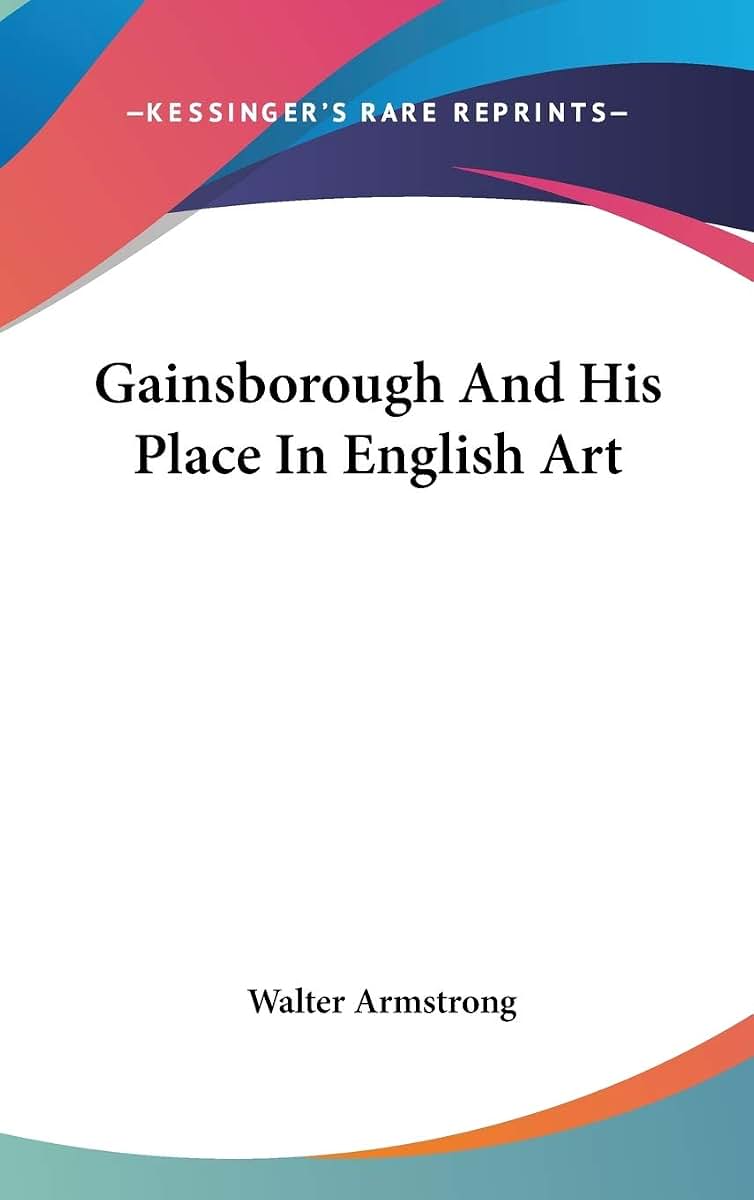 Gainsborough And His Place In English Art