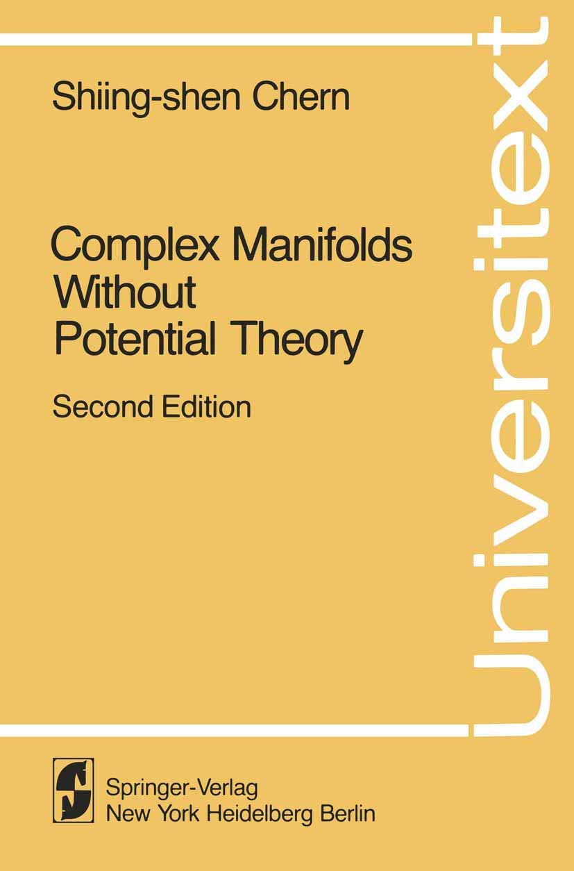 Complex Manifolds without Potential Theory: (With an Appendix on the Geometry of Characteristic Classes) (Universitext)