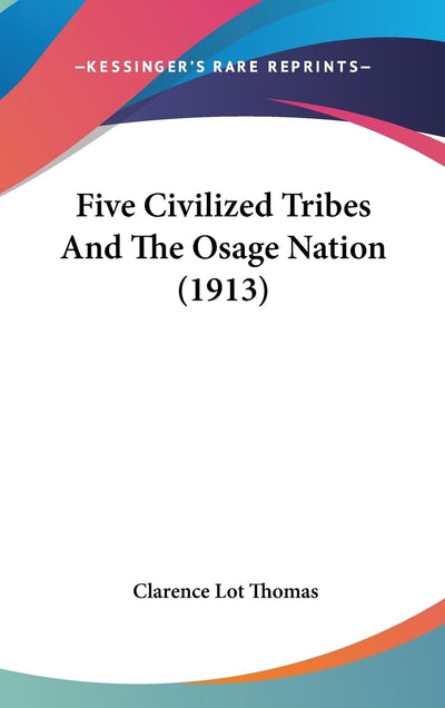 Five Civilized Tribes And The Osage Nation (1913)