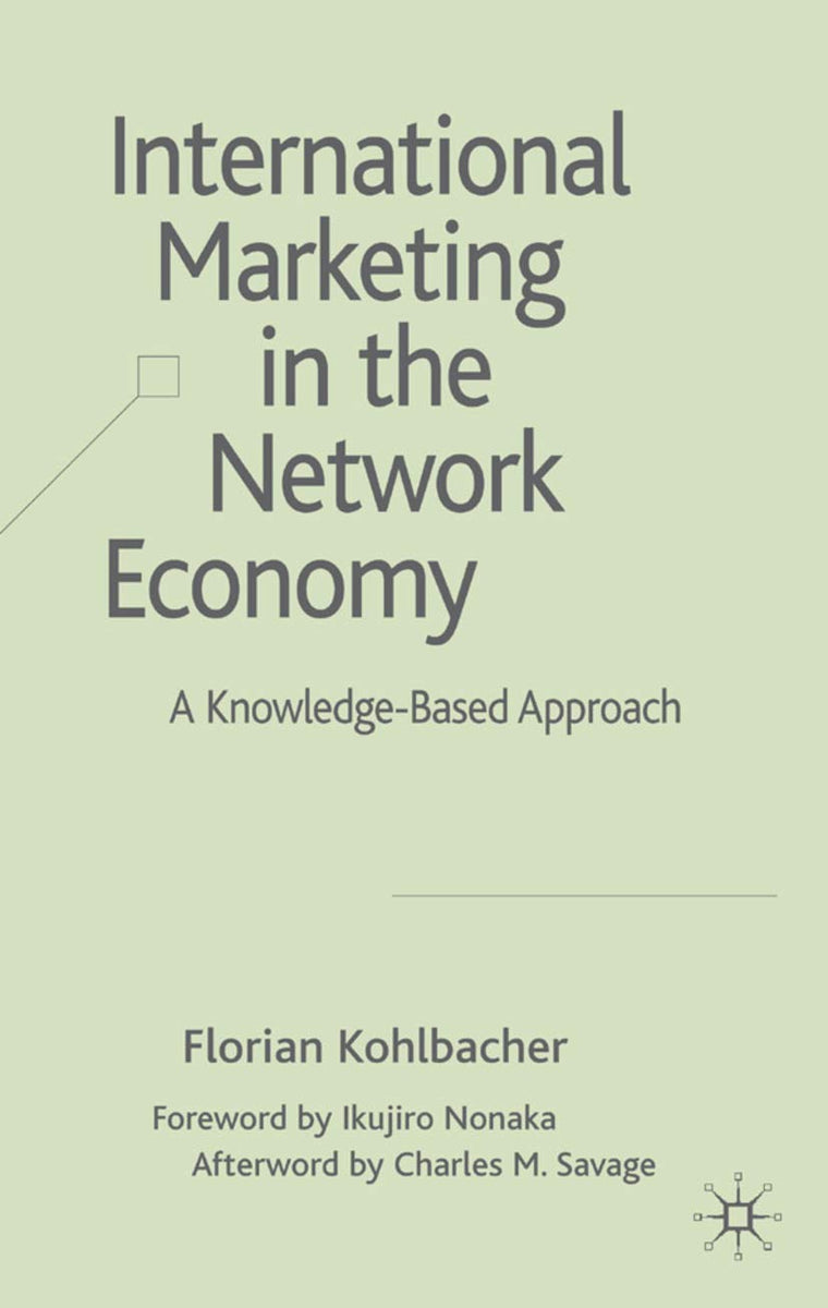 International Marketing in the Network Economy: A Knowledge-Based Approach