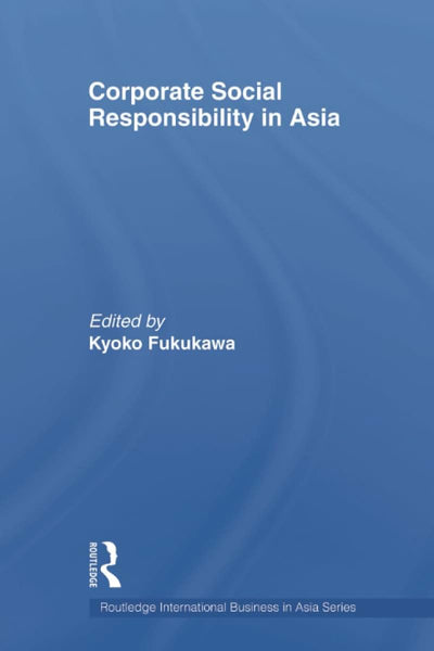 Corporate Social Responsibility in Asia (Routledge International Business in Asia)