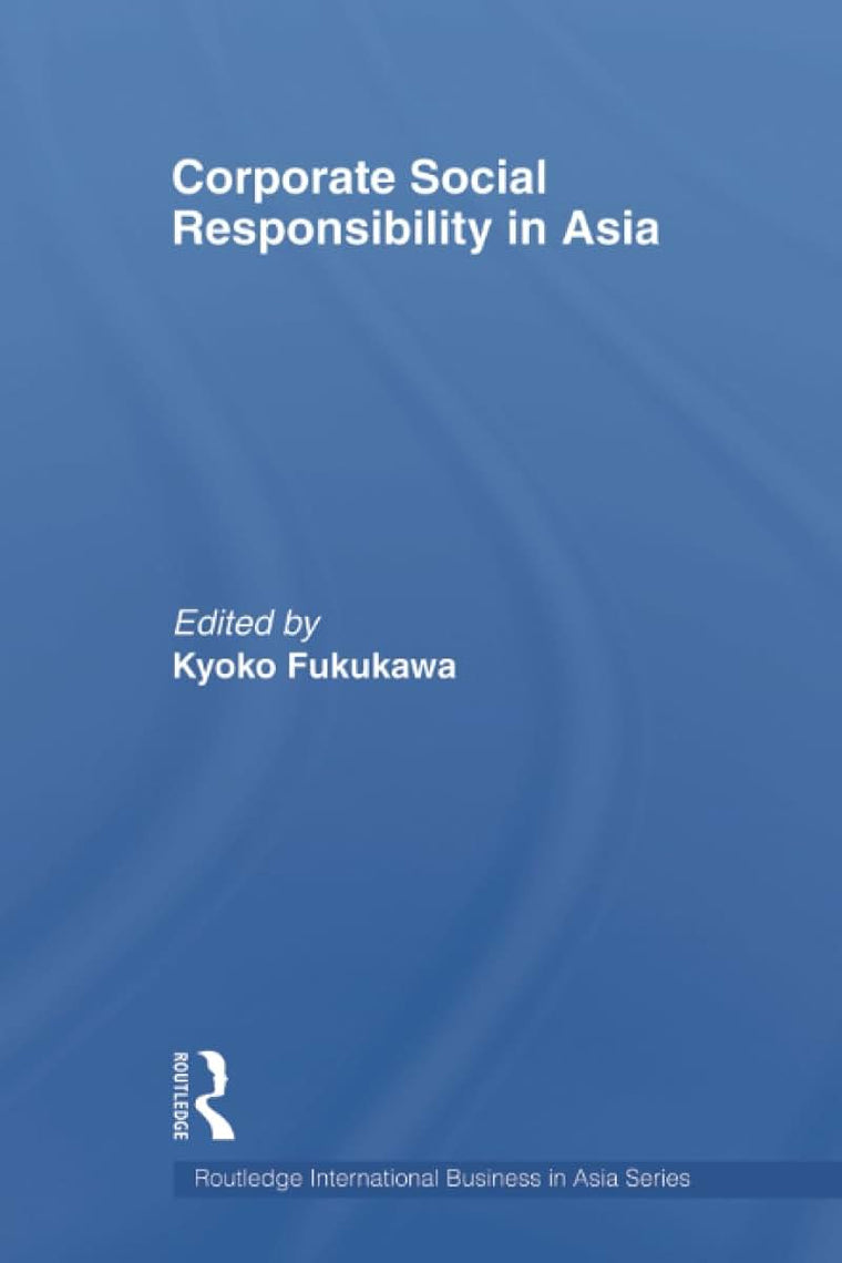 Corporate Social Responsibility in Asia (Routledge International Business in Asia)