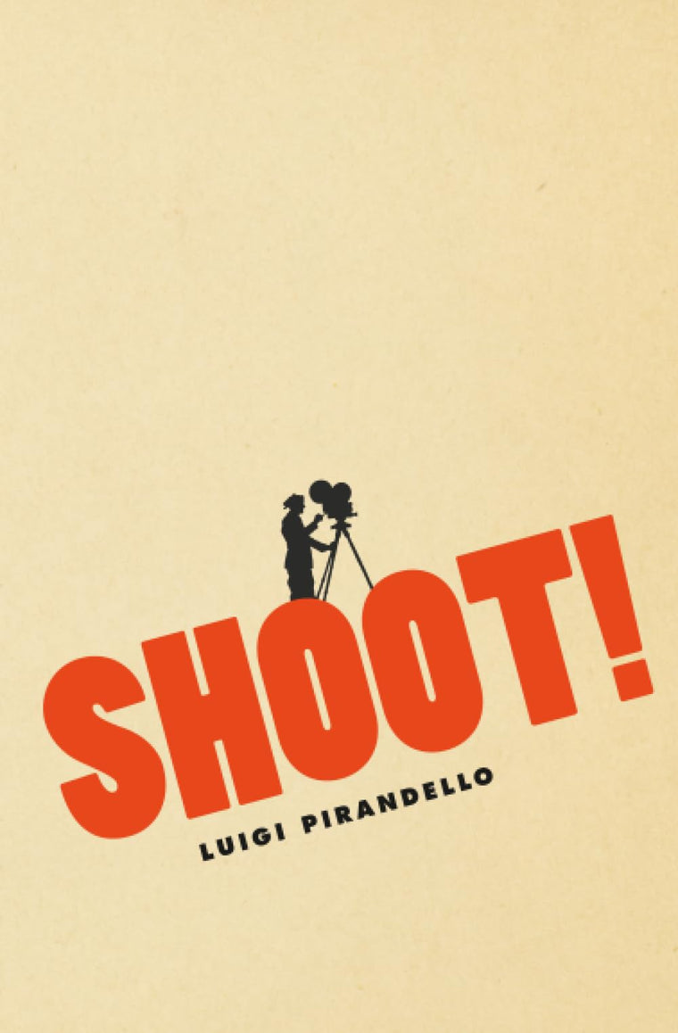 Shoot!: The Notebooks of Serafino Gubbio, Cinematograph Operator (Cinema and Modernity)
