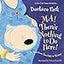 Ma! There's Nothing to Do Here!: A Word from Your Baby-in-Waiting