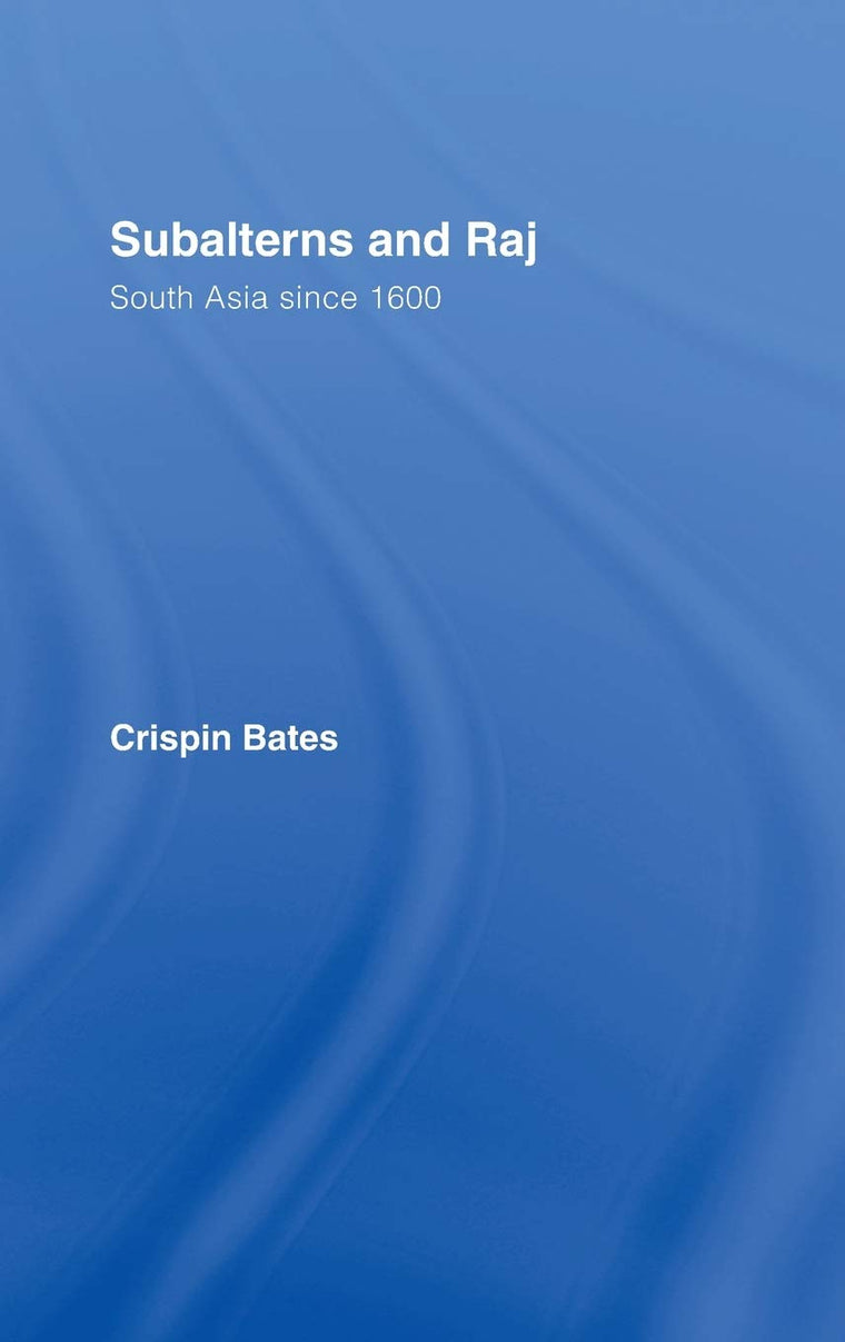 Subalterns and Raj: South Asia since 1600