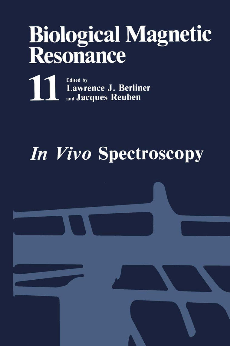 In Vivo Spectroscopy (Biological Magnetic Resonance, 11)