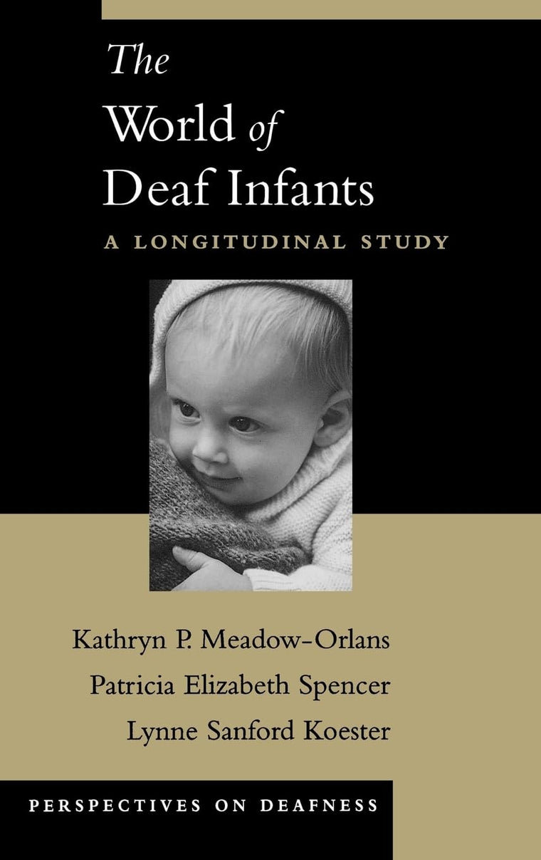 The World of Deaf Infants: A Longitudinal Study (Perspectives on Deafness)