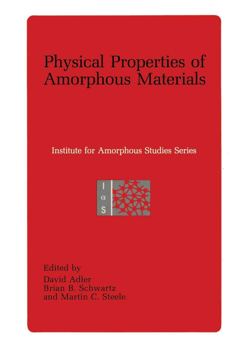 Physical Properties of Amorphous Materials (Institute for Amorphous Studies Series)