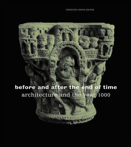 Before and After the End of Time: Architecture and the Year 1000