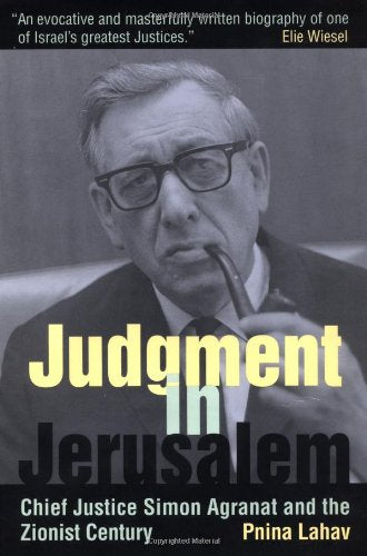 Judgment in Jerusalem: Chief Justice Simon Agranat and the Z