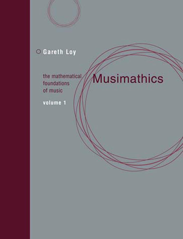 Musimathics, Volume 1: The Mathematical Foundations of Music (Mit Press)