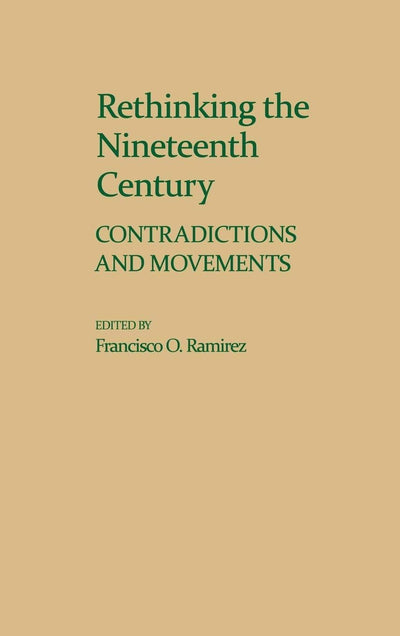 Rethinking the Nineteenth Century: Contradictions and Movements (Contributions in Economics and Economic History)