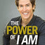 The Power of I Am: Two Words That Will Change Your Life Today