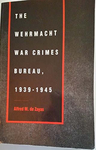 The Wehrmacht War Crimes Bureau, 1939-1945 (English, German and German Edition)