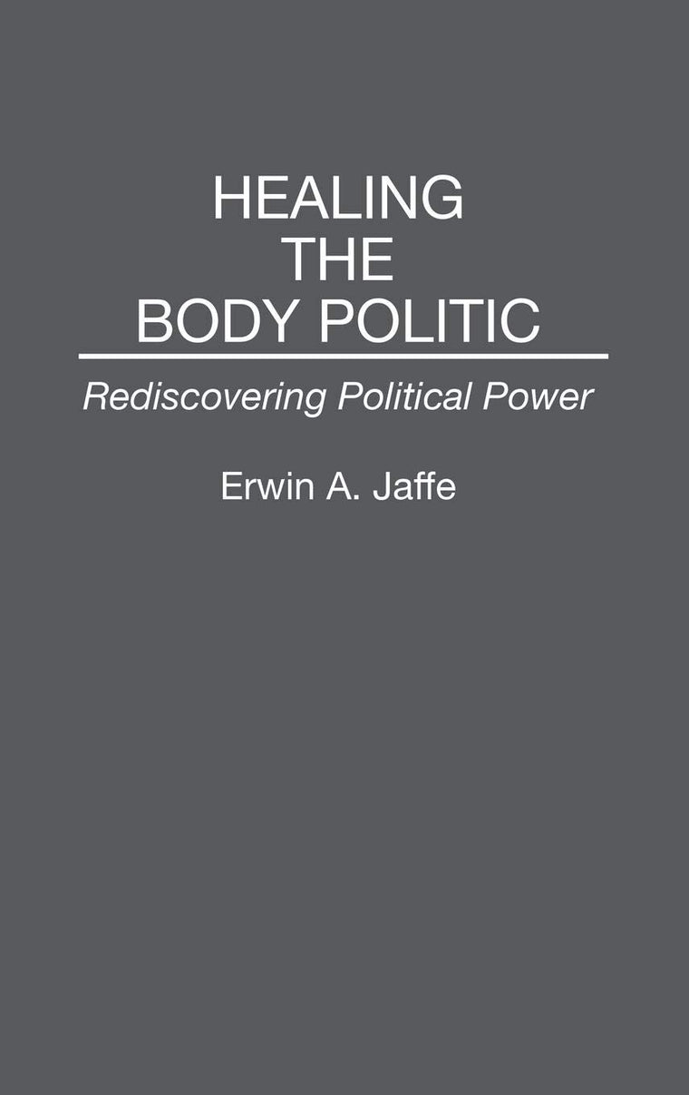 Healing the Body Politic: Rediscovering Political Power