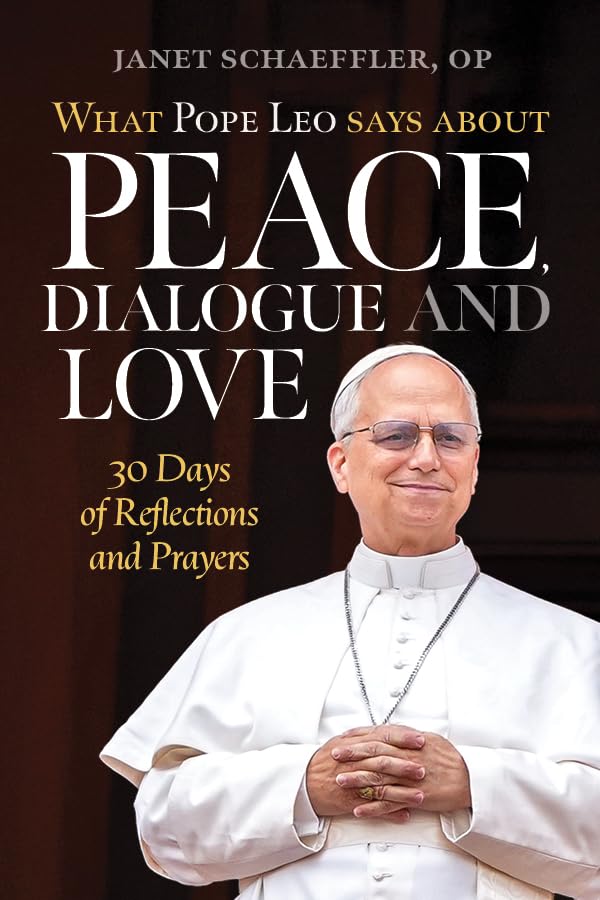What Pope Leo Says About Peace, Dialogue and Love: 30 Days of Reflections and Prayers