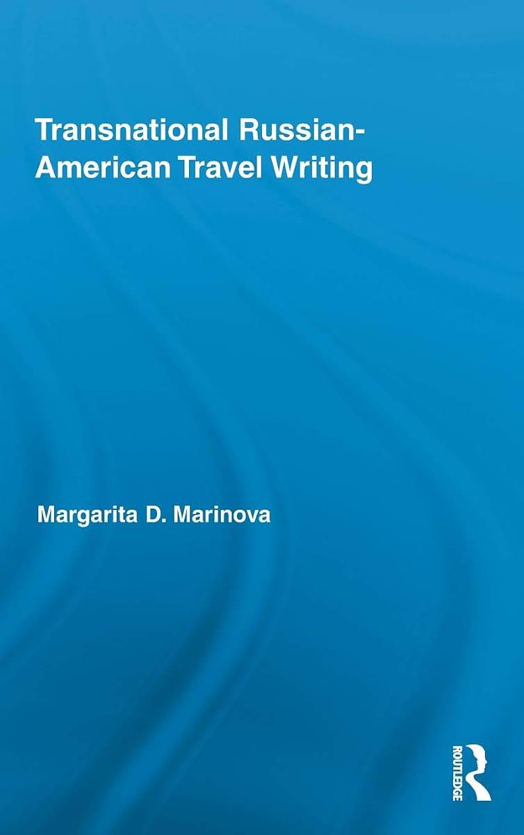 Transnational Russian-American Travel Writing (Routledge Research in Travel Writing)