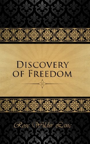 The Discovery of Freedom: Mans Struggle Against Authority