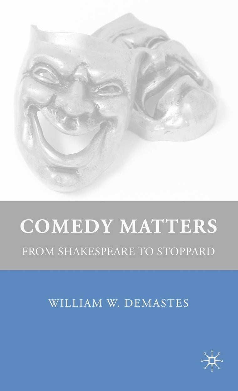 Comedy Matters: From Shakespeare to Stoppard