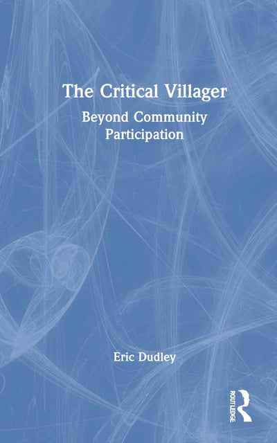 The Critical Villager: Beyond Community Participation
