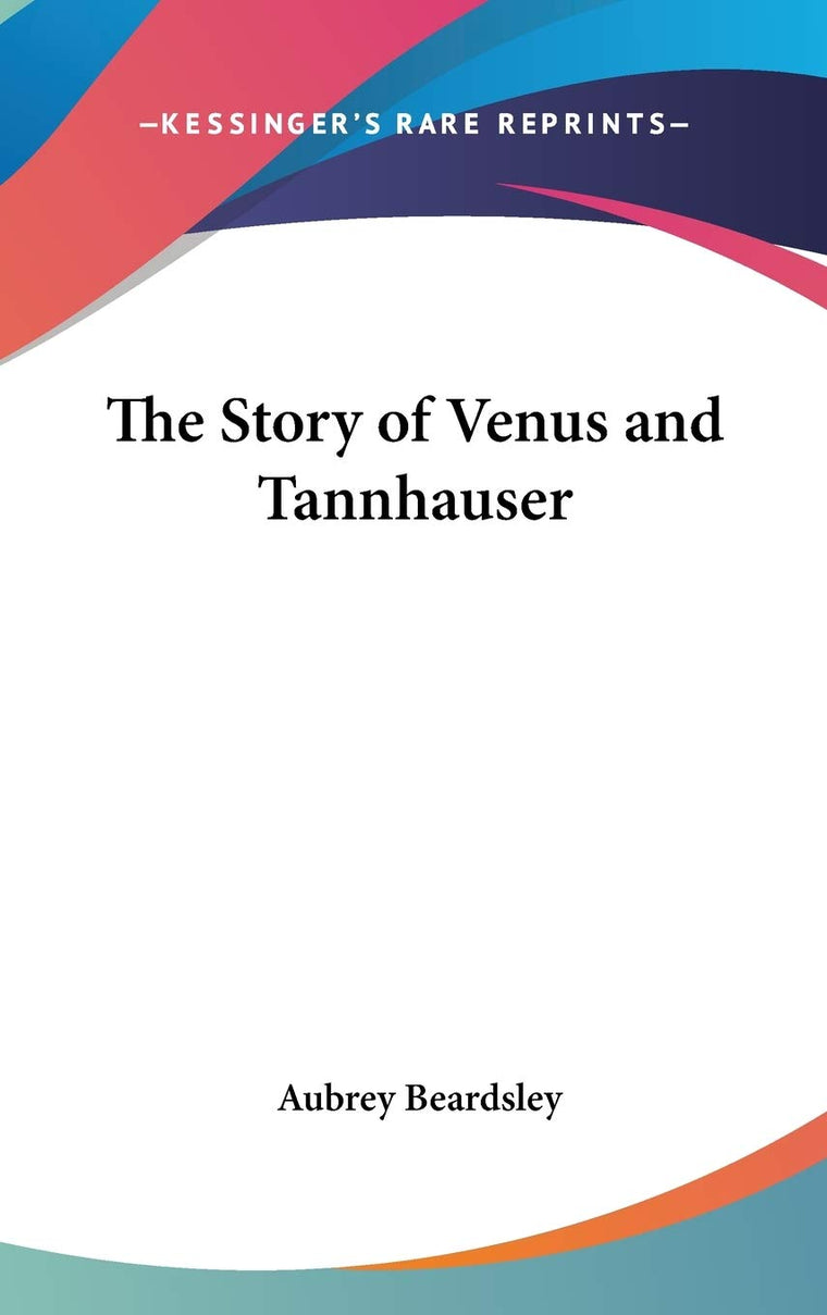 The Story of Venus and Tannhauser by Beardsley, Aubrey