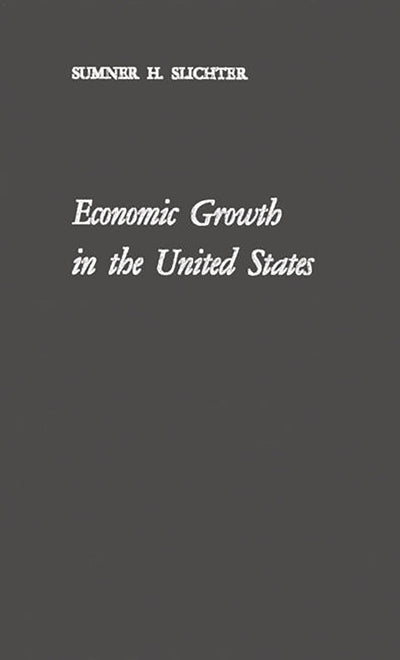 Economic Growth in the United States: Its History, Problems and Prospects