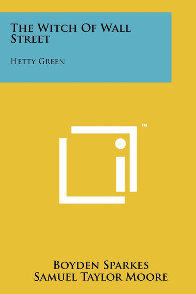The Witch Of Wall Street: Hetty Green
