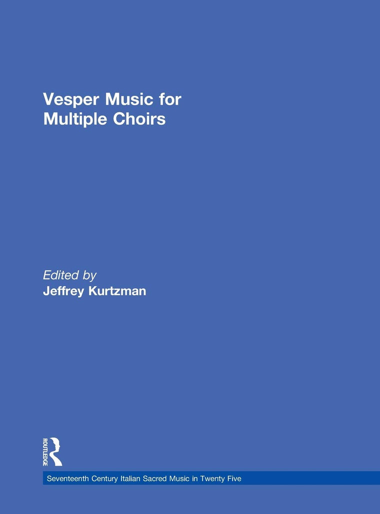 Vesper and Compline Music for Multiple Choirs, Part III (Seventeenth-Century Italian Sacred Music)