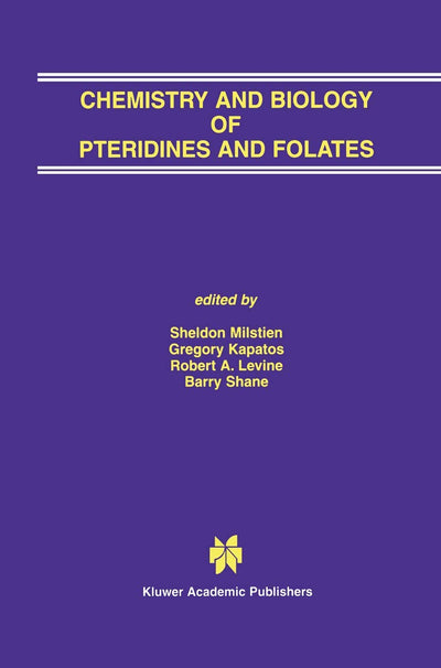 Chemistry and Biology of Pteridines and Folates: Proceedings of the 12th International Symposium on Pteridines and Folates, National Institutes of Health, Bethesda, Maryland, June 17-22, 2001