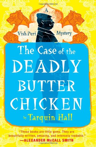 The Case of the Deadly Butter Chicken: A Vish Puri Mystery (Vish Puri Mysteries)