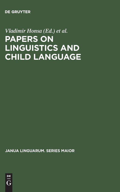 Papers on Linguistics and Child Language: Ruth Hirsch Weir Memorial Volume (Janua Linguarum. Series Maior, 65)