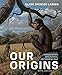 Our Origins: Discovering Biological Anthropology