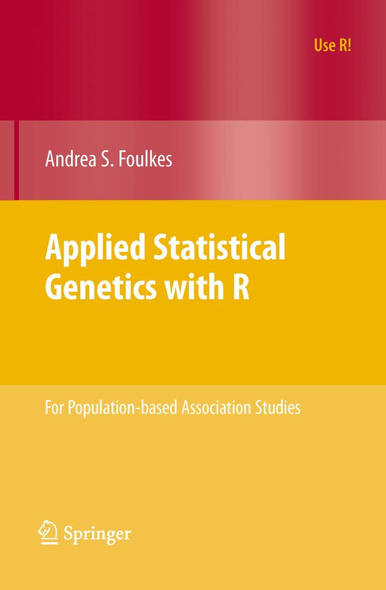 Applied Statistical Genetics with R: For Population-based Association Studies (Use R!)