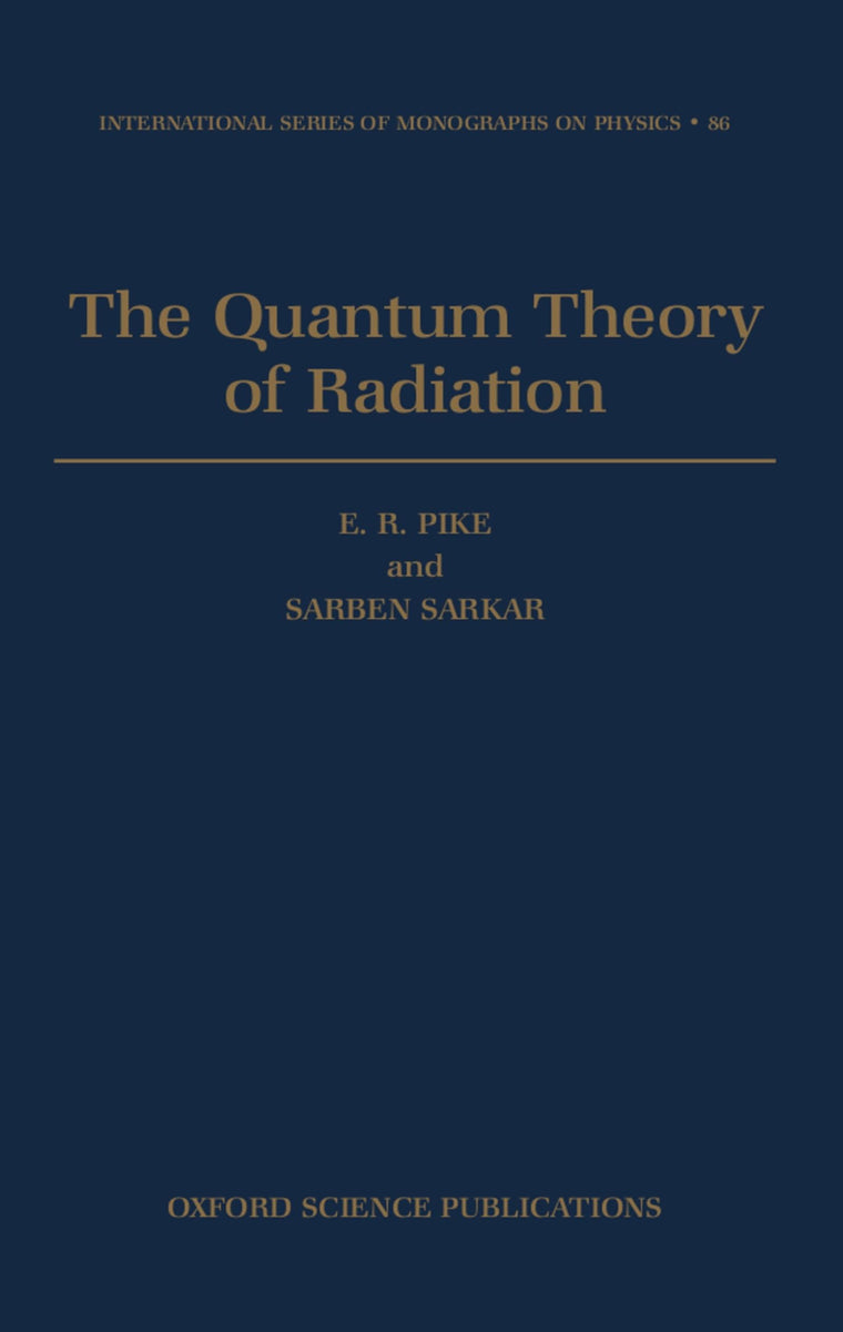 The Quantum Theory of Radiation (International Series of Monographs on Physics)