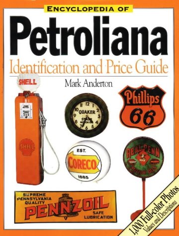 Encyclopedia of Petroliana: Identification and Price Guide